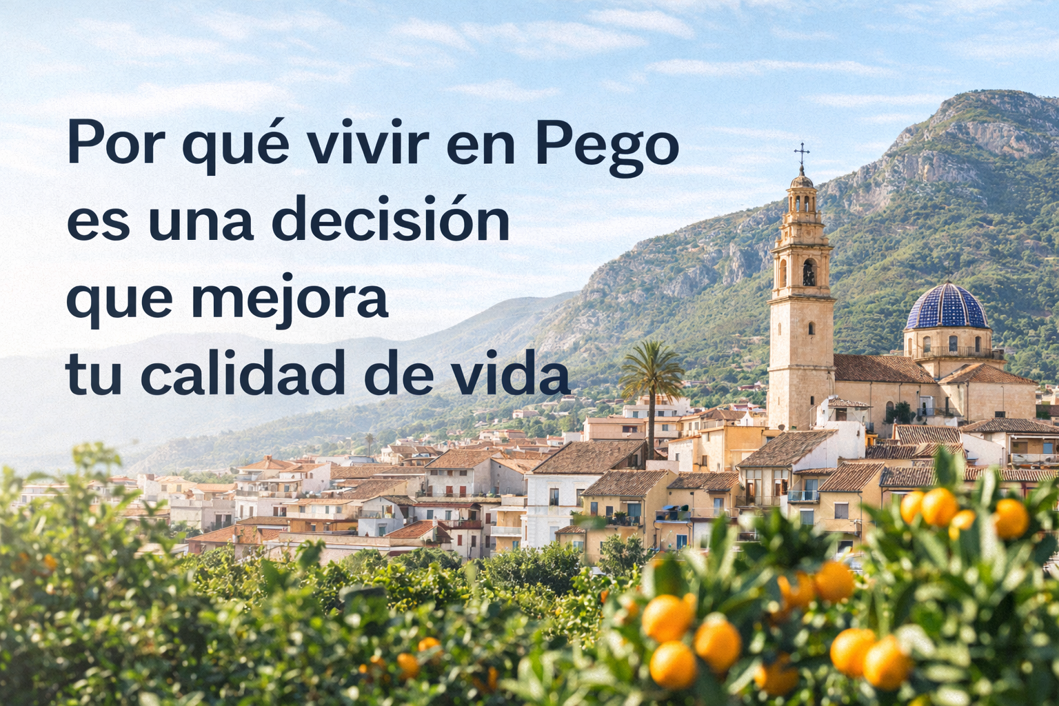 ¿Por qué vivir en Pego es una decisión que mejora tu calidad de vida?